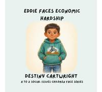 Eddie Faces Economic Hardship: Learning That Hard Times Can Change with Hope and Help (A to Z Social Issues Children Face)