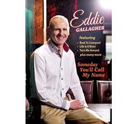Eddie Gallagher - Someday You'll Call My Name