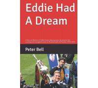 Eddie Had A Dream: A fan’s recollection of Eddie Howe's playing years, his journey into coaching and managerial career at Bournemouth and Burnley (1994-2019)