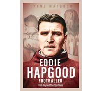 Eddie Hapgood Footballer: From Beyond the Touchline