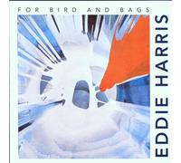 Eddie Harris - For Bird and Bags