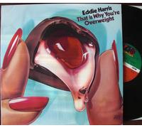 EDDIE HARRIS - that is why you're overweight LP