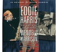 Eddie Harris & Wendell Harrison - The Battle Of The Tenors