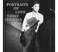 EDDIE HIGGINS - Portraits of Love