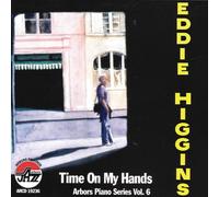 Eddie Higgins Time On My Hands Arbors Piano Series Vol.6 (CD) (US IMPORT)