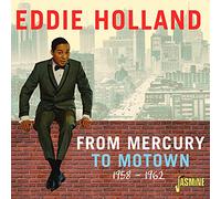 Eddie Holland - From Mercury to Motown 1958-1962