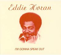 Eddie Horan - I'm Gonna Speak Out