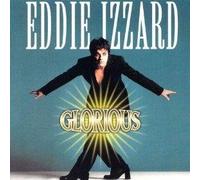 Eddie Izzard - Glorious