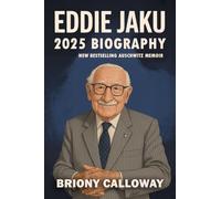 Eddie Jaku 2025 Biography: New Best-Selling Auschwitz Memoir