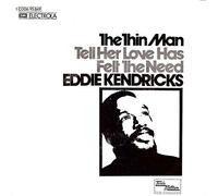 Eddie Kendricks - The Thin Man / Tell Her Love Has Felt The Need