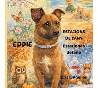 Eddie les estacions de l'any - las estaciones del año: Bilingüe Català - Castellà (Eddie explora)