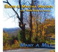 Eddie & Martha Adcock with Tom Gray and friends - Many A Mile