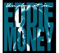 EDDIE MONEY: UNPLUG IT IN - CD