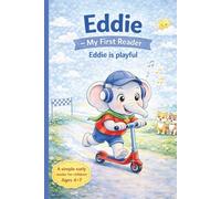 Eddie - My First Reader (Ages 4-7): Eddie Is Playful