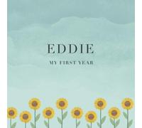 Eddie My First Year: Baby Book I Babyshower or Babyparty Gift I Keepsake I Memory Journal with prompts I Pregnancy Gift I Newborn Notebook I For the parents of Eddie