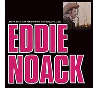 Eddie Noack - Ain't The Reaping Ever Done? (1962-1976)