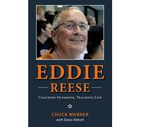 Eddie Reese: Coaching Swimming, Teaching Life
