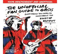 Eddie Robson The Unofficial Fan Guide to Oasis : The ultimate guide to the most Eddie Robson Multicolor
