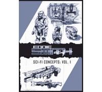 Eddie Smith: Concepts - Volume 1: A Professional Collection of Sci-Fi Concepts, Fantasy Illustrations, and Digital Art Design | 7 x10 in | Black and White Illustrations