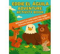 Eddie the Eagle’s Bilingual Activity Book: Bilingual Activity Book-Coloring, Mazes, Tracing, Games & More