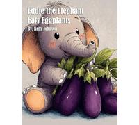 Eddie the Elephant Eats Eggplants
