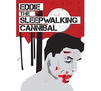 Eddie: The Sleepwalking Cannibal