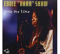 Eddie Vaan Shaw – Give Me Time – Wolf