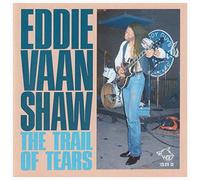 Eddie Vaan Shaw - Trail of Tears
