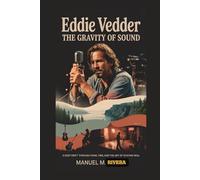 EDDIE VEDDER: The Gravity of Sound: A Deep Drift Through Fame, Fire, and the Art of Staying Real