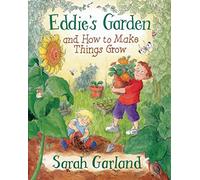Eddie's Garden: and How to Make Things Grow