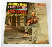 Eddy Arnold - Country Songs I Love to Sing