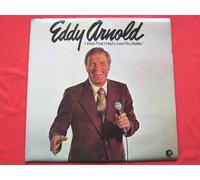 Eddy Arnold - Eddy Arnold I Wish That I Had Loved You Better LP MGM 2315315 EX/EX 1974