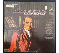 Eddy Arnold - I Want To Go With You