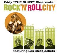 Clearwater, Eddy 'The Chief' - Rock 'n' Roll City