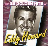 Eddy Howard - The 22 Golden Hits of Eddy Howard