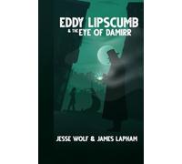 Eddy Lipscumb & the Eye of Damirr