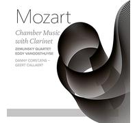 Eddy Vanoosthuyse, Zemlinsky Quartet - Mozart: Chamber Music with Clarinet