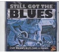 Eddy Wilson S Blues Band & Fri - Still Got The Blues