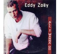 Eddy Zoëy - All I wanna do/Stain [Single-CD]