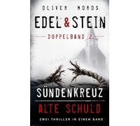 Edel & Stein Doppelband 2: Sündenkreuz & Alte Schuld: Zwei Thriller in einem Band