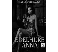 Edelhure Anna: Der Anfang & Berlin