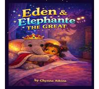 Eden and Elephante the Great