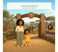 Eden Goes to the Zoo: A First-Words Amharic & English Story for Ages 2-5