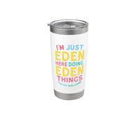 Eden Here Doing Eden Things Funny Eden Name Stainless Steel Insulated Tumbler