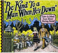 Eden & John's East River String Band - Be Kind To A Man When He's Down