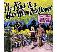 Eden & John's East River String Band - Be Kind To A Man When He's Down [VINYL]