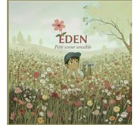 Eden, petit cœur sensible: Un album pour comprendre et apprivoiser l’hypersensibilité (E D E N)