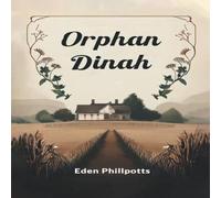 Eden Phillpotts Orphan Dinah Paperback Book Eden Phillpotts Multicolor