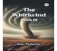 Eden Phillpotts The Whirlwind Book III Paperback Eden Phillpotts Multicolor