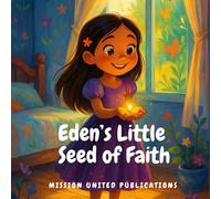 Eden’s Little Seed of Faith